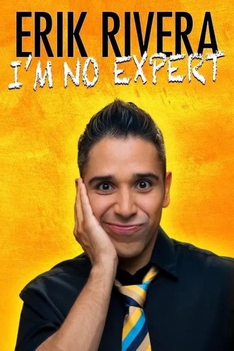 Plakát Erik Rivera: I'm No Expert