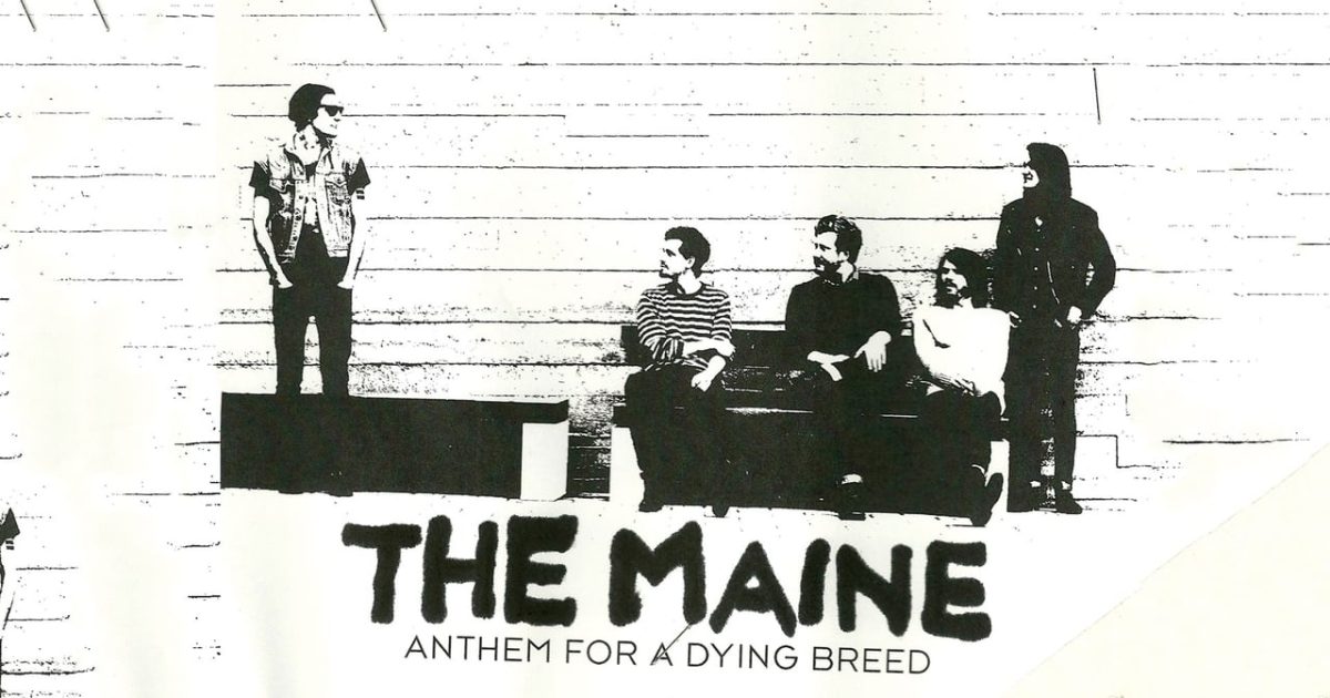 The Maine: Anthem for a Dying Breed