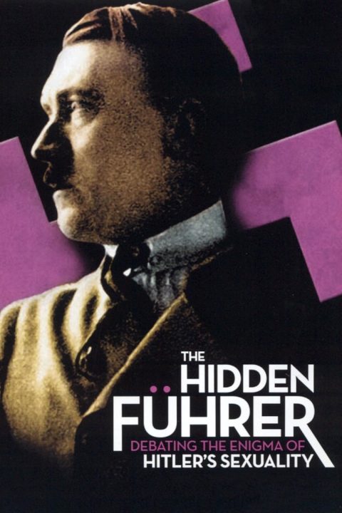 Plakát The Hidden Führer: Debating the Enigma of Hitler's Sexuality