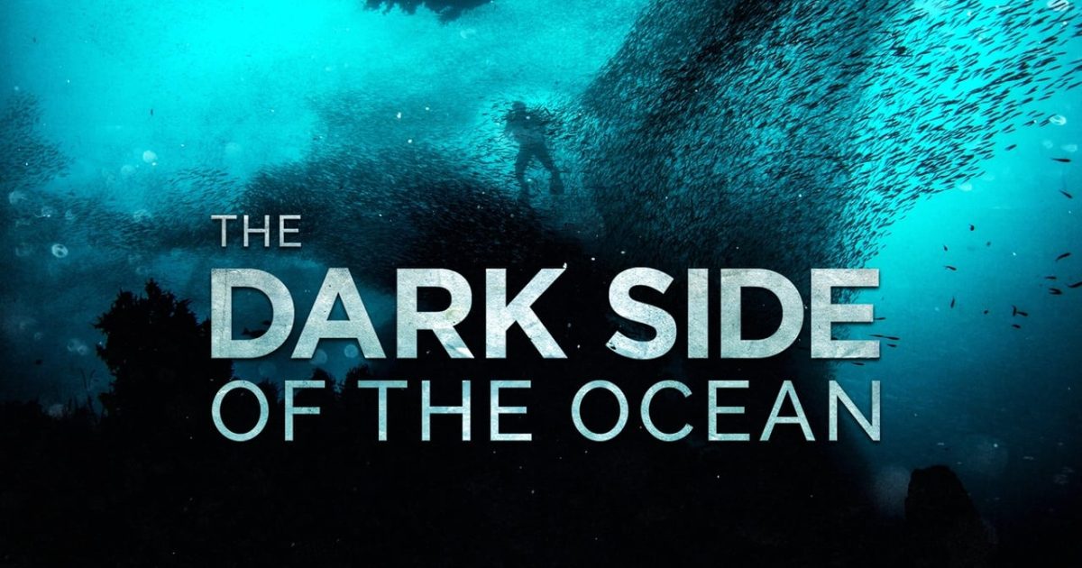 The Dark Side of the Ocean