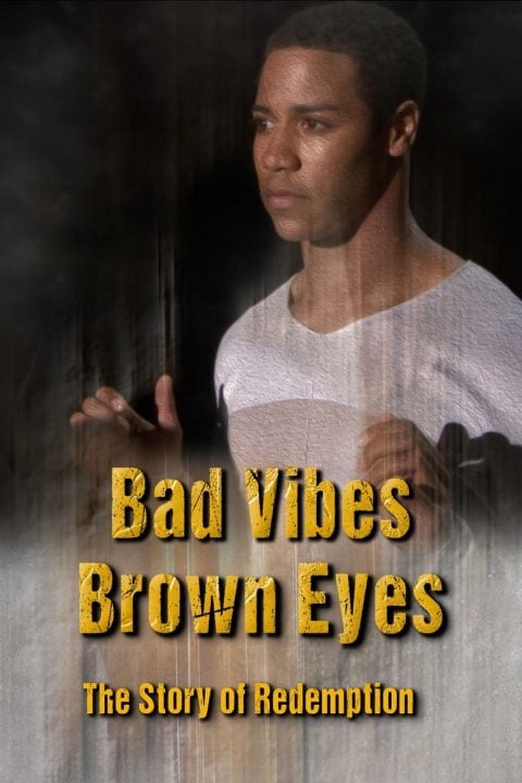 Plakát Bad Vibes, Brown Eyes: The Redemption Story