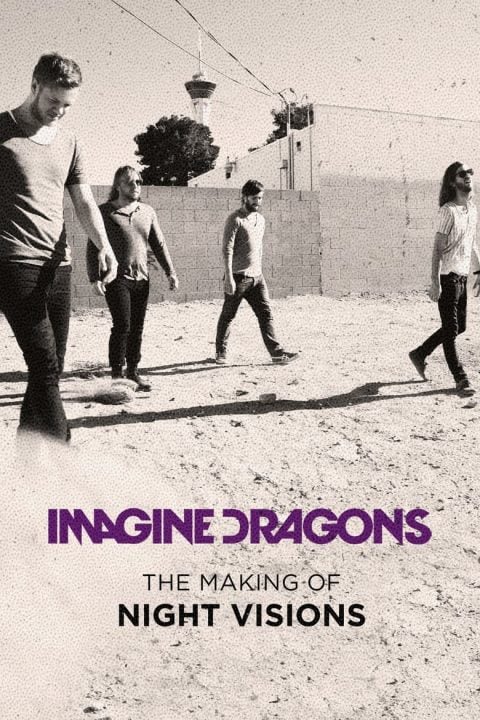 Plakát Imagine Dragons: The Making of Night Visions