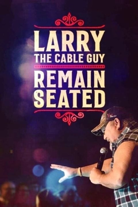 Plakát Larry The Cable Guy: Remain Seated