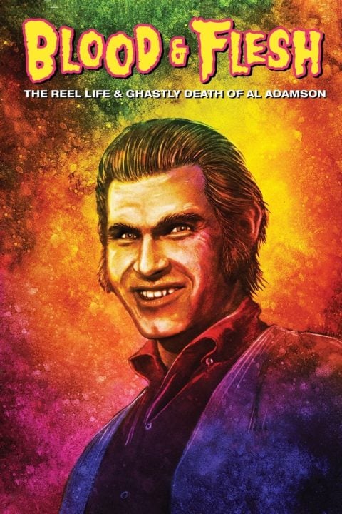 Plakát Blood & Flesh: The Reel Life & Ghastly Death of Al Adamson