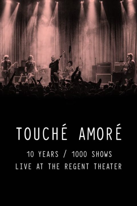 Plakát Touché Amoré - 10 Years / 1000 Shows - Live at the Regent Theater