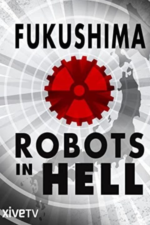 Plakát Fukushima: Robots in Hell