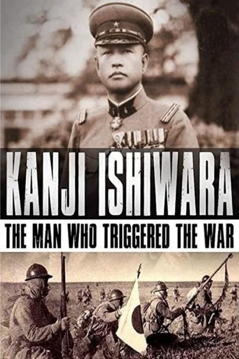 Plakát Kanji Ishiwara: The Man Who Triggered the War