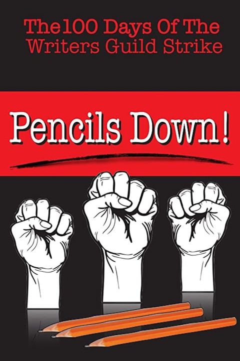 Plakát Pencils Down! The 100 Days of the Writers Guild Strike