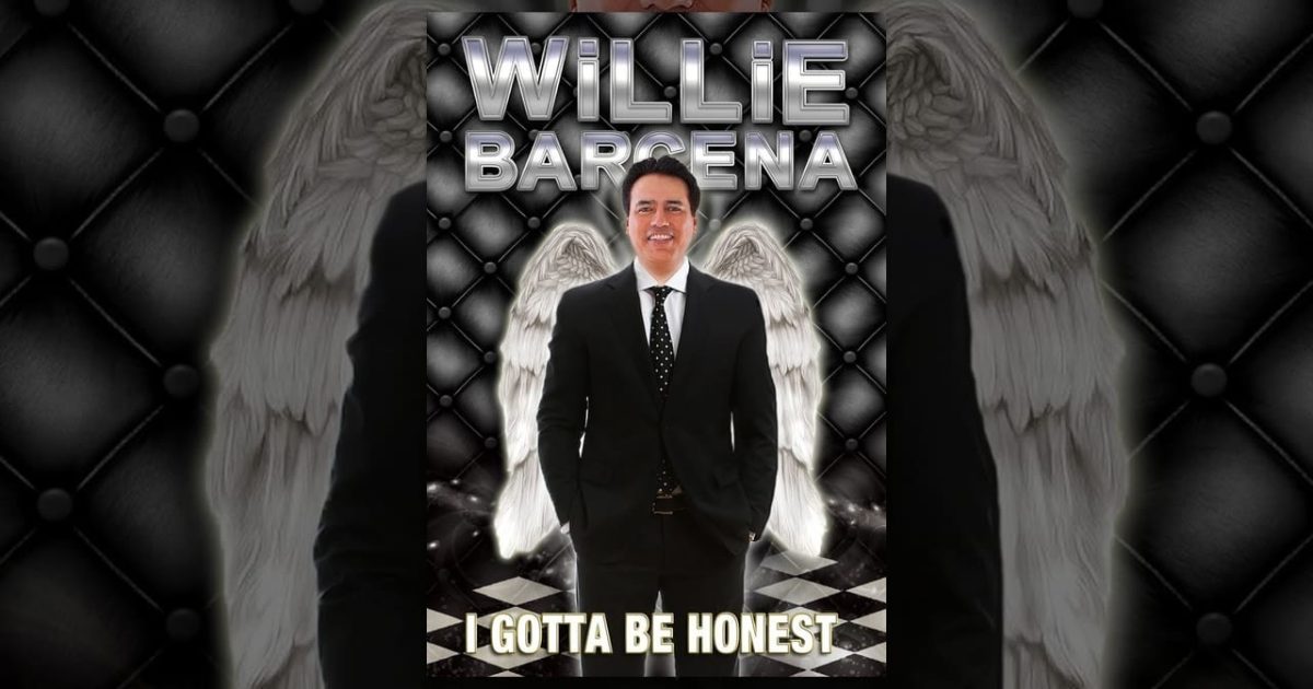 Willie Barcena: I Gotta Be Honest