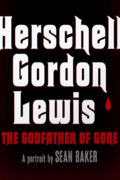 Plakát Herschell Gordon Lewis: The Godfather of Gore