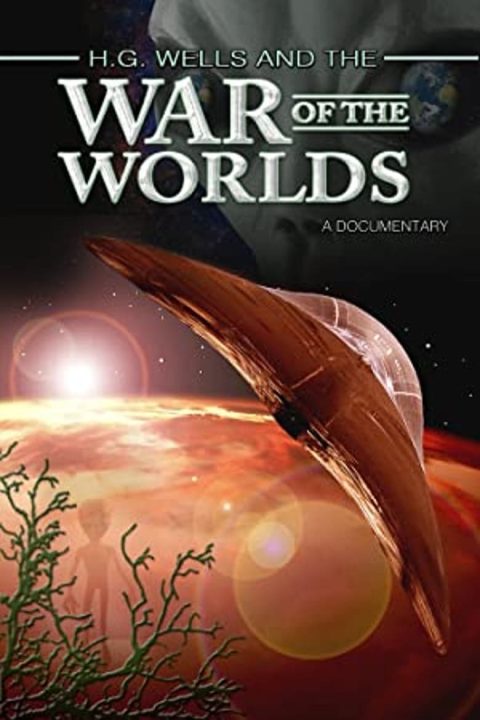 Plakát H.G. Wells and the War of the Worlds: A Documentary