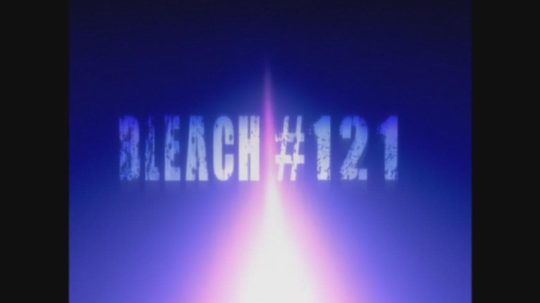 Bleach - 121. epizoda