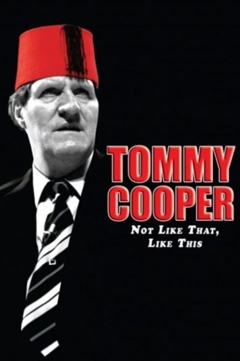 Plakát Tommy Cooper: Not Like That, Like This