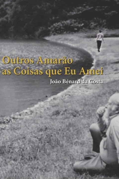 Plakát João Bénard da Costa: Outros Amarão as Coisas Que Eu Amei