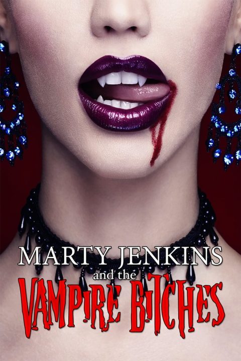 Plakát Marty Jenkins and the Vampire Bitches