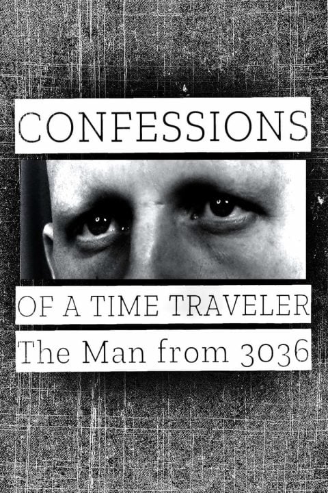 Plakát Confessions of a Time Traveler: The Man from 3036