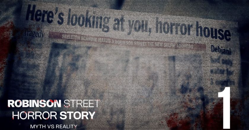 Robinson Street Horror Story: Myth VS Reality