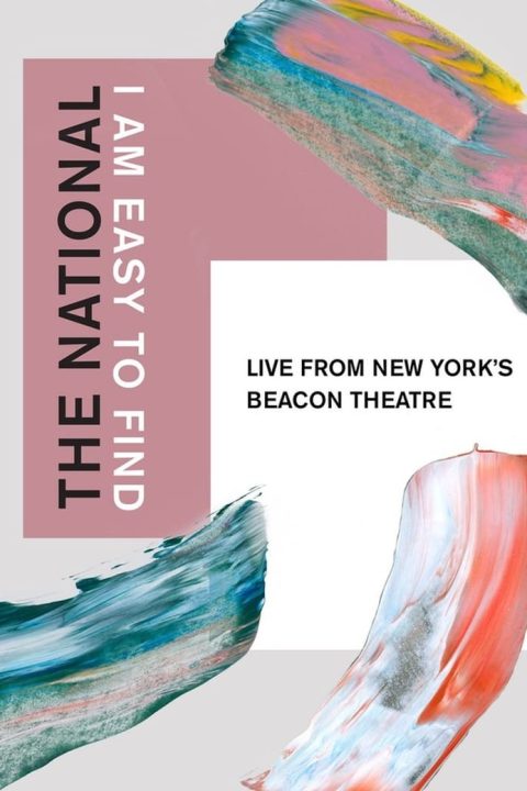 Plakát The National: I Am Easy to Find, Live from New York's Beacon Theatre