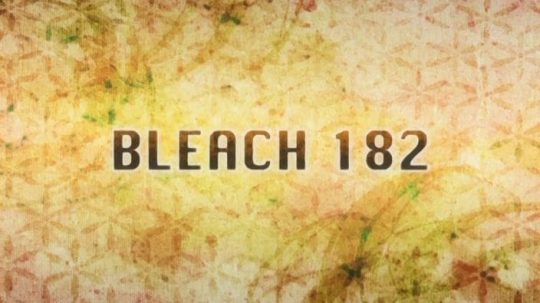 Bleach - 182. epizoda