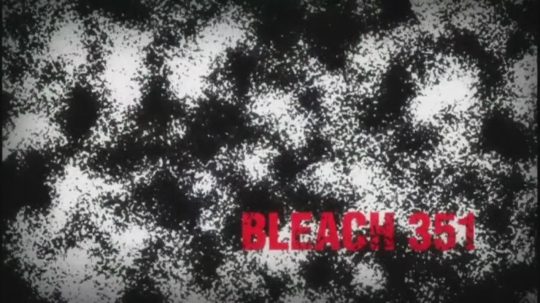 Bleach - 351. epizoda