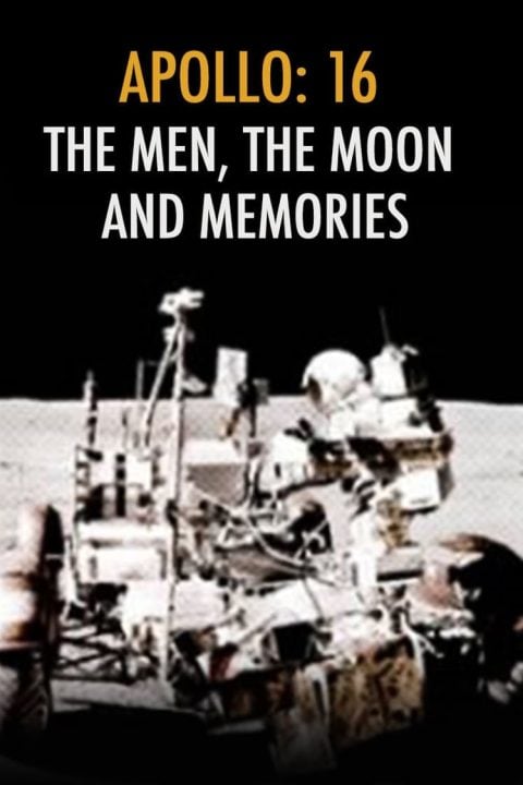 Plakát Apollo 16: The Men, Moon and Memories