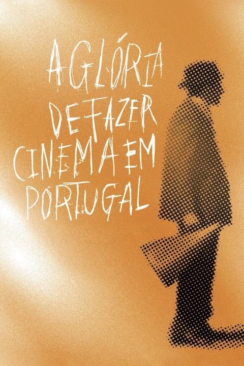 A Glória de Fazer Cinema em Portugal