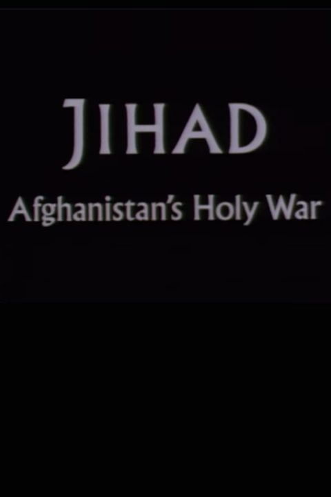 Jihad: Afghanistan's Holy War