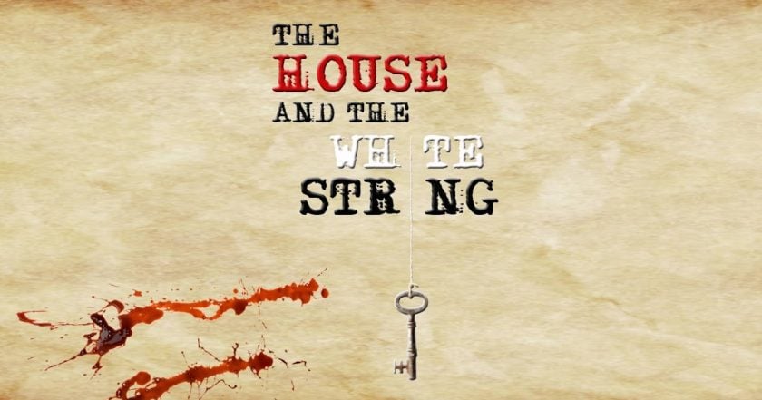 The House and The White String