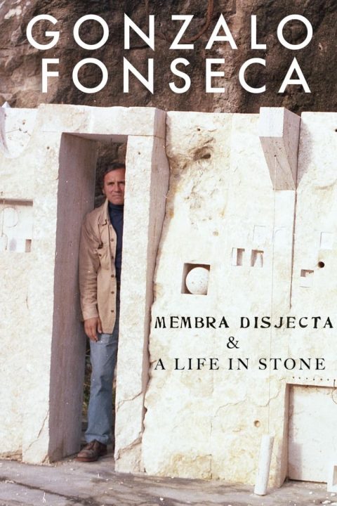 Plakát Gonzalo Fonseca: Membra Disjecta & A Life in Stone