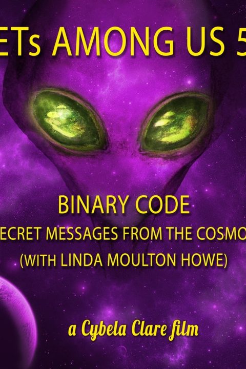 Plakát ETs Among Us 5: Binary Code - Secret Messages from the Cosmos (with Linda Moulton Howe)