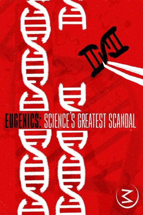 Eugenics: Science's Greatest Scandal