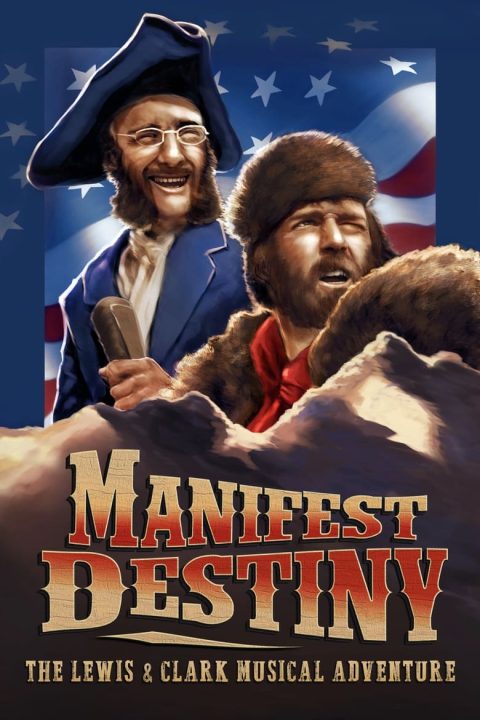 Plakát Manifest Destiny: The Lewis & Clark Musical Adventure