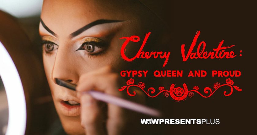 Cherry Valentine: Gypsy Queen and Proud