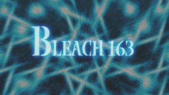 Bleach - 163. epizoda