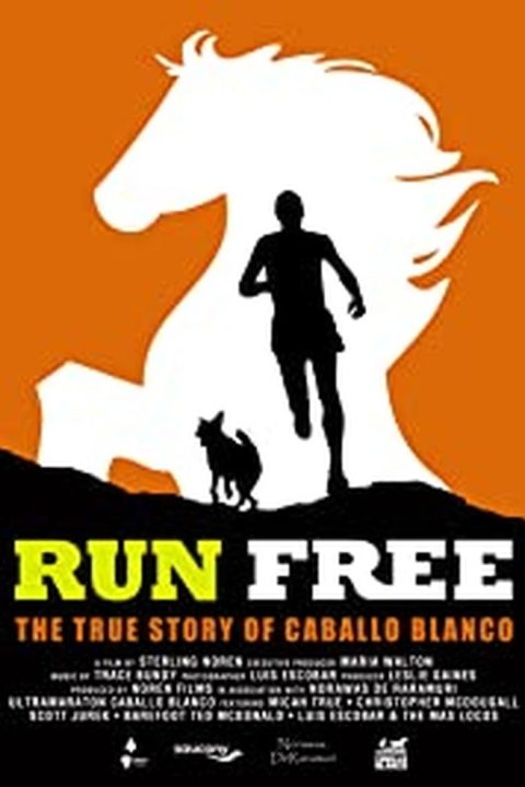 Plakát Run Free: The True Story of Caballo Blanco