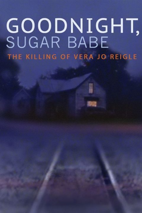 Plakát Goodnight, Sugar Babe: The Killing of Vera Jo Reigle