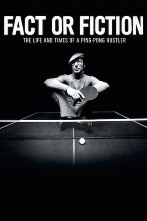 Plakát Fact or Fiction: The Life & Times of a Ping Pong Hustler