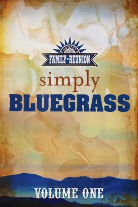 Plakát Country's Family Reunion: Simply Bluegrass (Vol. 1)